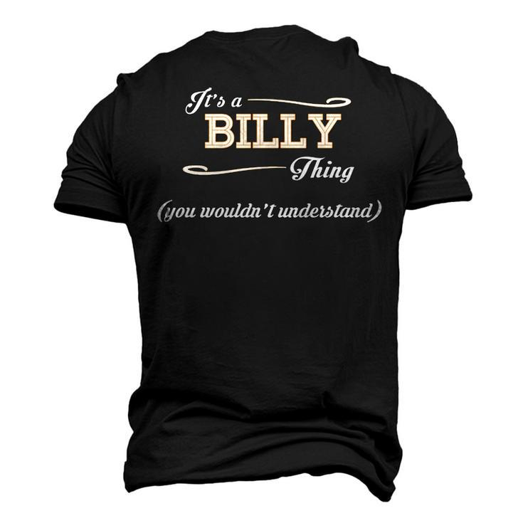Its A Billy Thing You Wouldnt Understand T Shirt Billy Shirt For Billy Men's 3D T-shirt Back Print