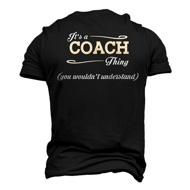Its A Coach Thing You Wouldnt Understand T Shirt Coach Shirt For Coach Men's 3D T-shirt Back Print