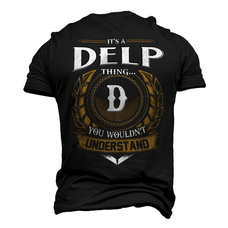 Its A Delp Thing You Wouldnt Understand Name Men's 3D T-shirt Back Print