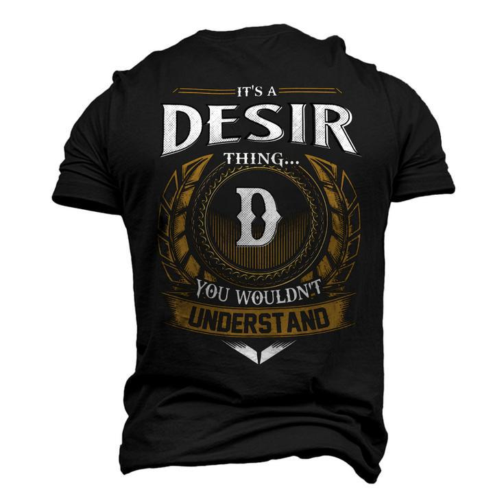 Its A Desir Thing You Wouldnt Understand Name Men's 3D T-shirt Back Print