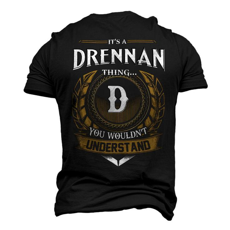 Its A Drennan Thing You Wouldnt Understand Name Men's 3D T-shirt Back Print