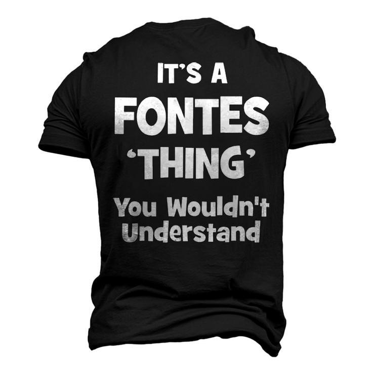 Its A Fontes Thing You Wouldnt Understand T Shirt Fontes Shirt For Fontes Men's 3D T-shirt Back Print