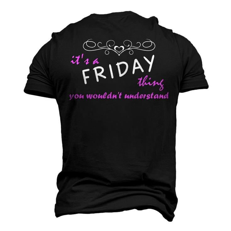 Its A Friday Thing You Wouldnt Understand T Shirt Friday Shirt For Friday Men's 3D T-shirt Back Print
