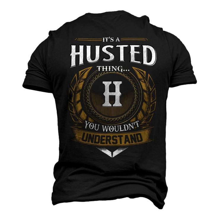 Its A Husted Thing You Wouldnt Understand Name Men's 3D T-shirt Back Print