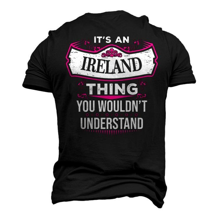 Its An Ireland Thing You Wouldnt Understand T Shirt Ireland Shirt For Ireland Men's 3D T-shirt Back Print
