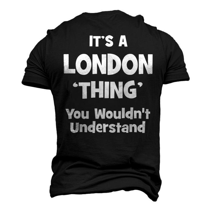 Its A London Thing You Wouldnt Understand T Shirt London Shirt For London Men's 3D T-shirt Back Print