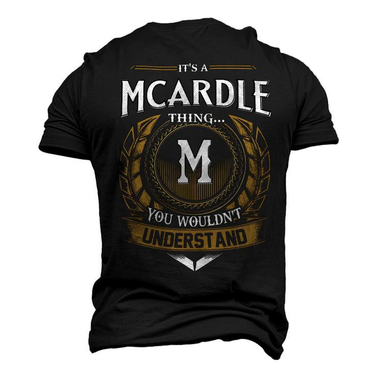 Its A Mcardle Thing You Wouldnt Understand Name Men's 3D T-shirt Back Print