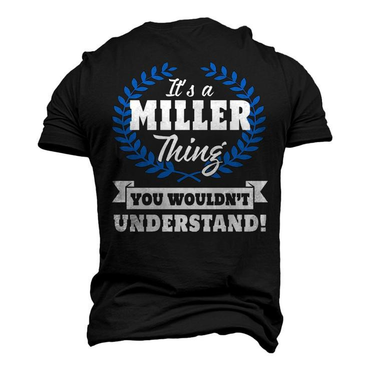 Its A Miller Thing You Wouldnt Understand T Shirt Miller Shirt For Miller A Men's 3D T-shirt Back Print