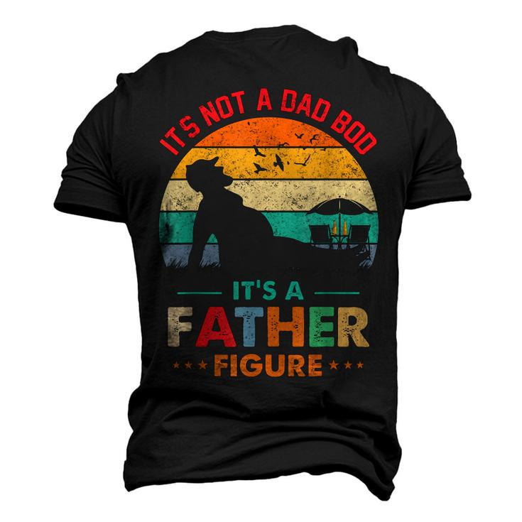Its Not A Dad Bod Its A Father Figure Fathers Day Dad Jokes Men's 3D T-Shirt Back Print