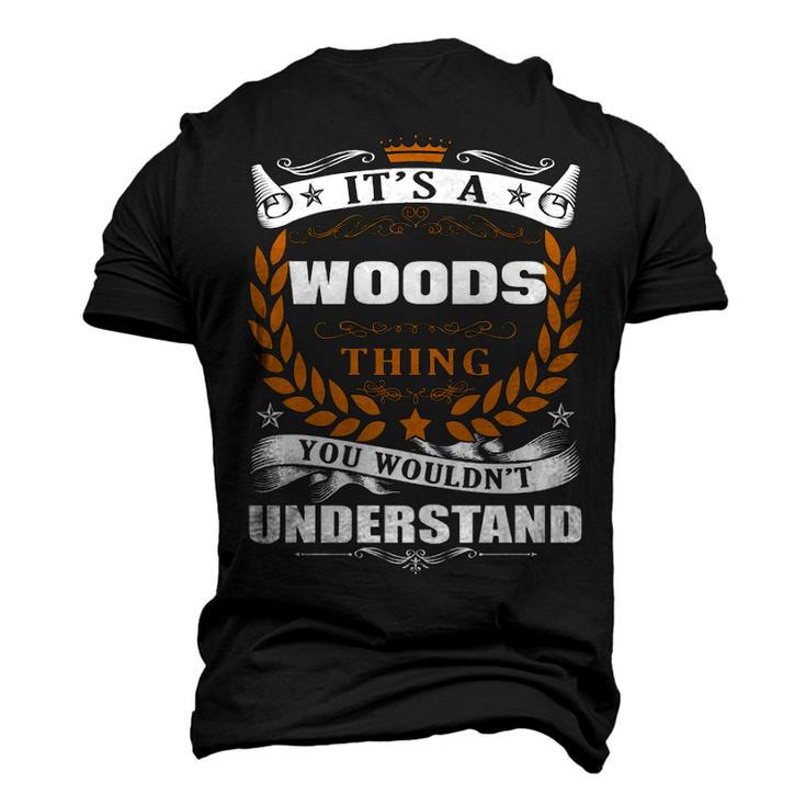 Its A Woods Thing You Wouldnt Understand T Shirt Woods Shirt For Woods Men's 3D T-shirt Back Print