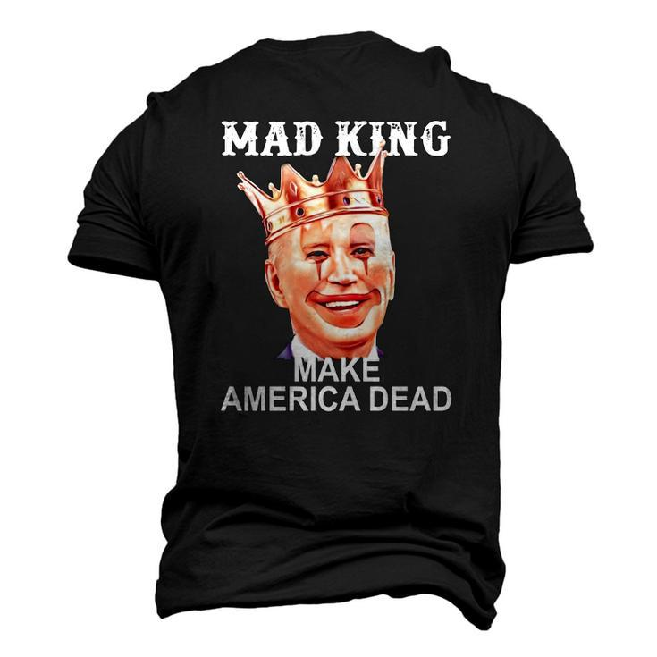 Joe Biden Mad King Make America Dead Men's 3D T-Shirt Back Print