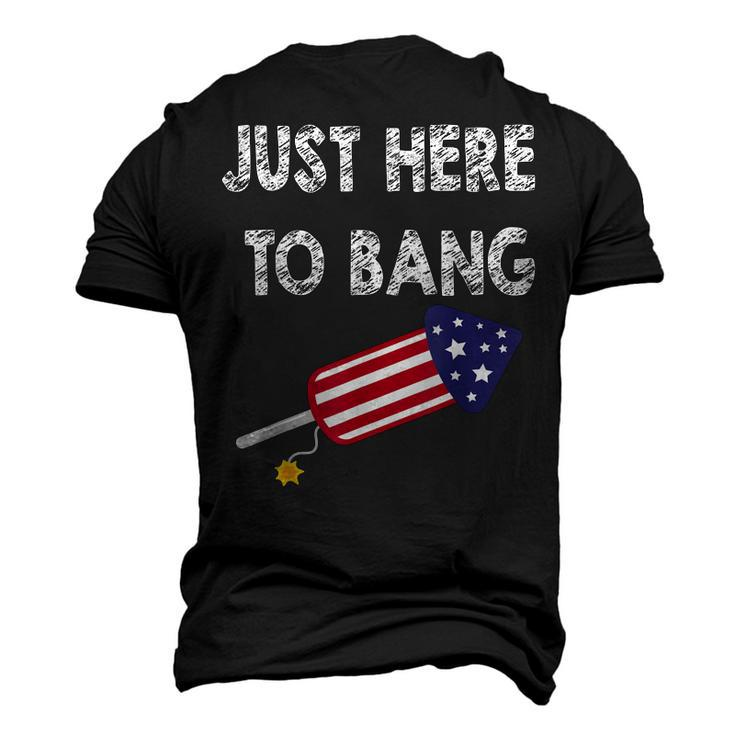 Just Here To Bang 4Th July American Flag - Independence Day Men's 3D T-shirt Back Print