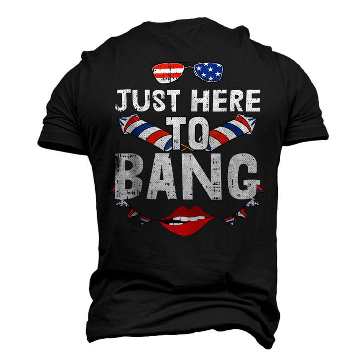 Im Just Here To Bang 4Th Of July Fireworks Fourth Of July Men's 3D T-shirt Back Print