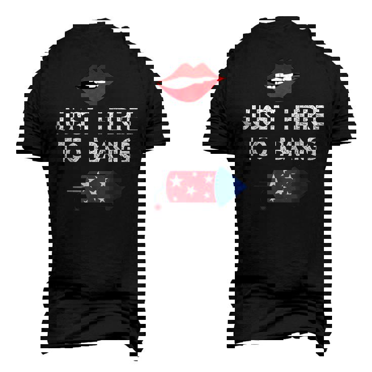 Im Just Here To Bang 4Th Of July Fireworks Fourth Of July Men's 3D T-shirt Back Print
