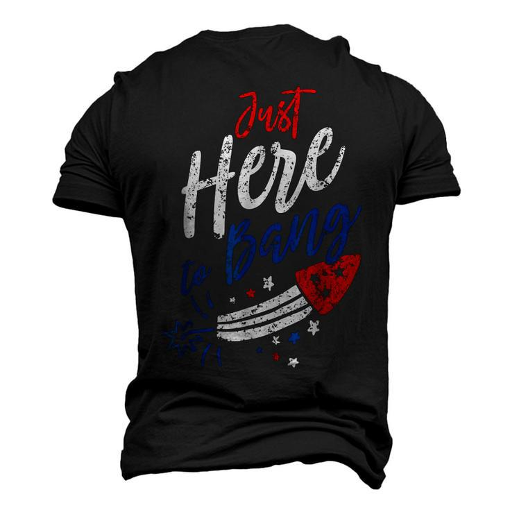 Just Here To Bang 4Th Of July Fireworks Patriotic Men's 3D T-shirt Back Print