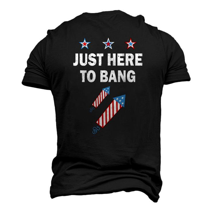 Just Here To Bang 4Th Of July Fireworks Patriotic American Men's 3D T-Shirt Back Print