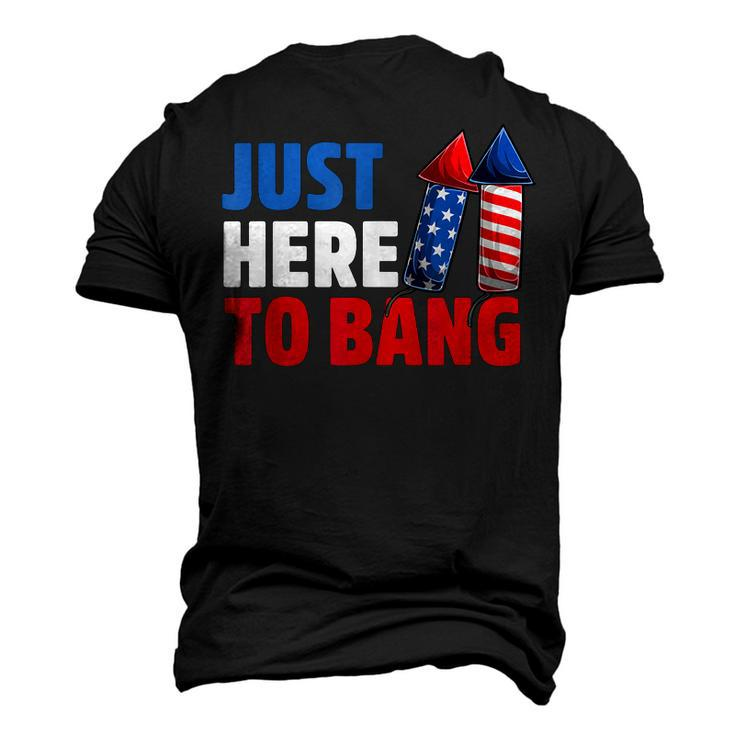 Just Here To Bang 4Th Of July Fireworks V2 Men's 3D T-shirt Back Print