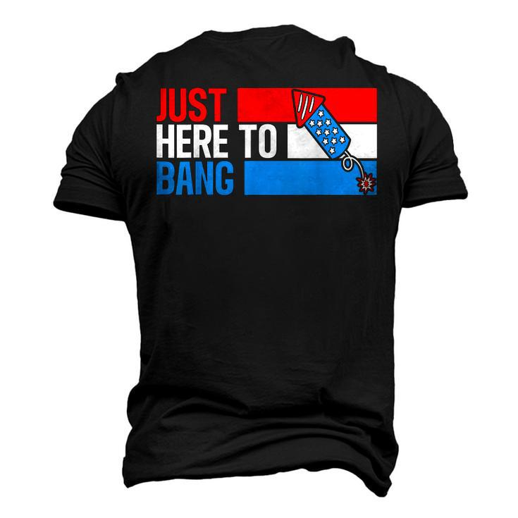 Just Here To Bang Fireworks 4Th Of July Men's 3D T-shirt Back Print