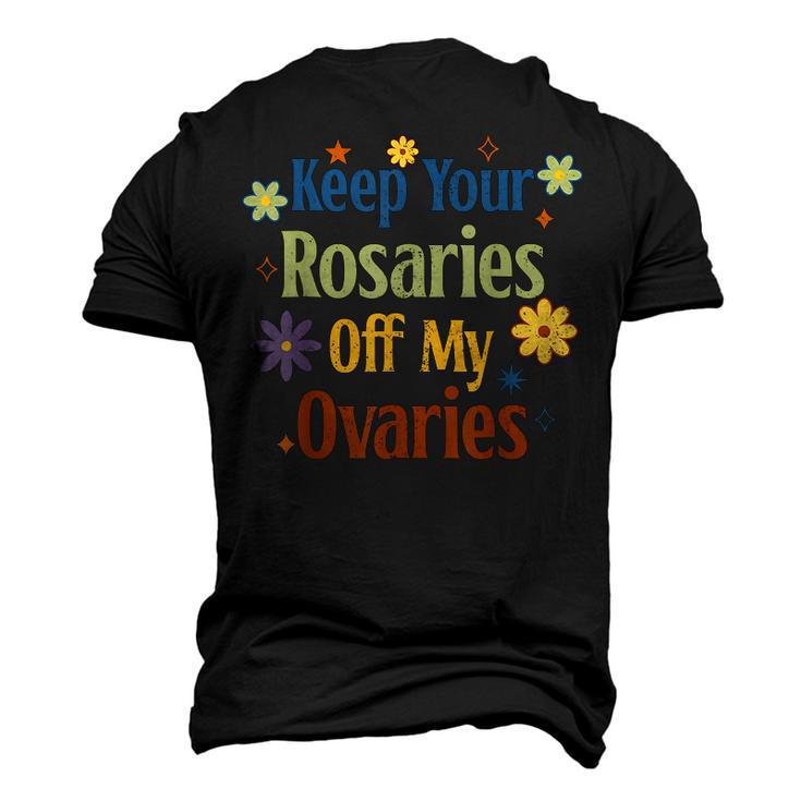 Keep Your Rosaries Off My Ovaries Pro Choice Feminist Floral Men's 3D T-shirt Back Print