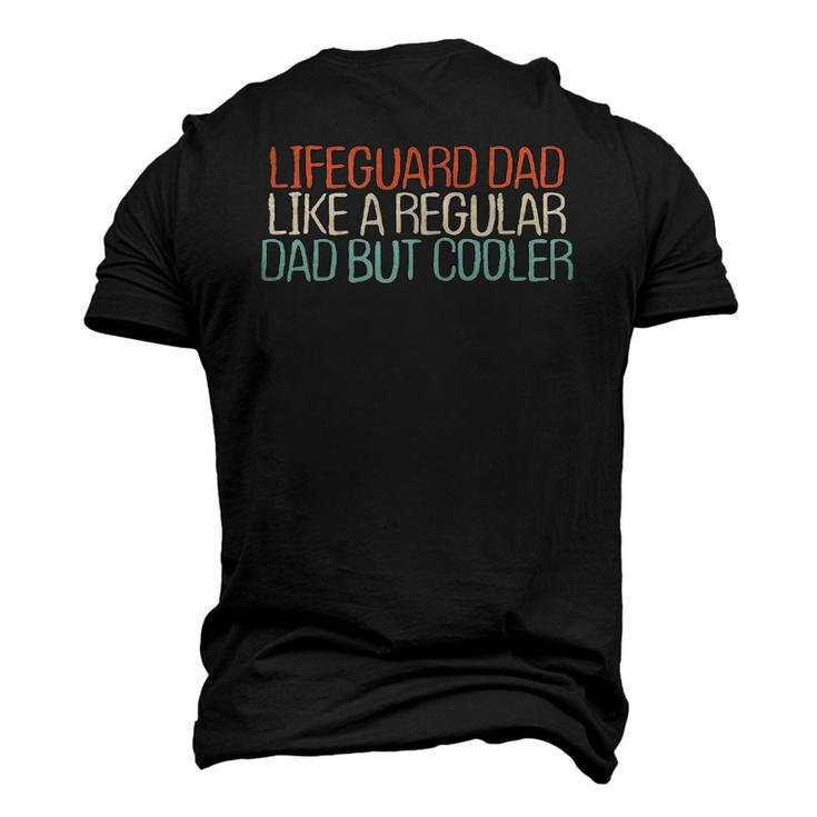 Lifeguard Dad Like A Regular Dad But Cooler Men's 3D T-Shirt Back Print