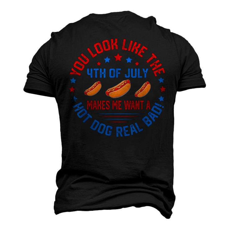 You Look Like 4Th Of July Makes Me Want A Hot Dog Real Bads Men's 3D T-shirt Back Print