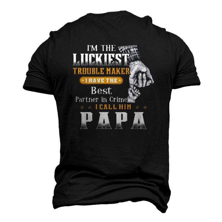 Im The Luckiest Trouble Maker I Have The Best Partner In Crime Papa Men's 3D T-Shirt Back Print