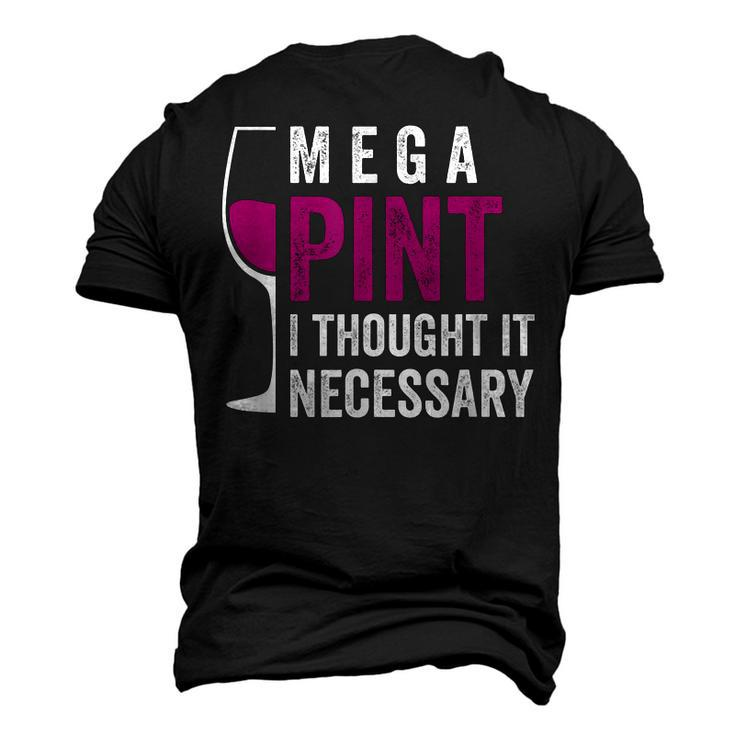 Mega Pint I Thought It Necessary Wine Glass Men's 3D T-Shirt Back Print
