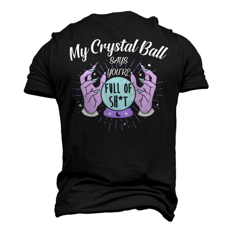 My Crystal Ball Says Youre Full Of Shit  505 Trending Shirt Men's 3D Print Graphic Crewneck Short Sleeve T-shirt