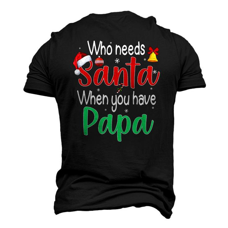 Who Needs Santa When You Have Papa Christmas Men's 3D T-Shirt Back Print