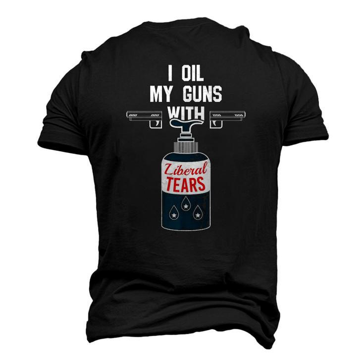 I Oil My Gun With Liberal Tears For Gun Lovers Men's 3D T-Shirt Back Print