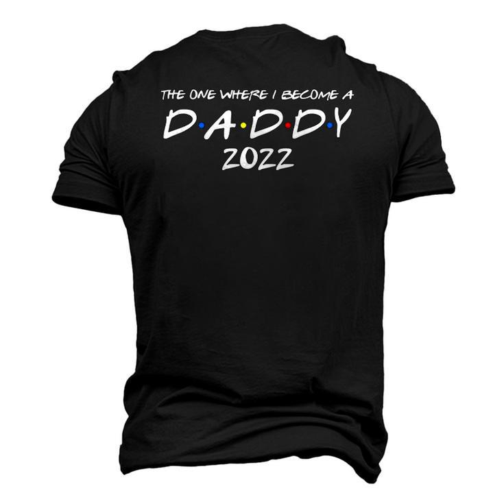 Mens The One Where I Become A Daddy 2022 Promoted To Dad 2022 Ver2 Men's 3D T-Shirt Back Print