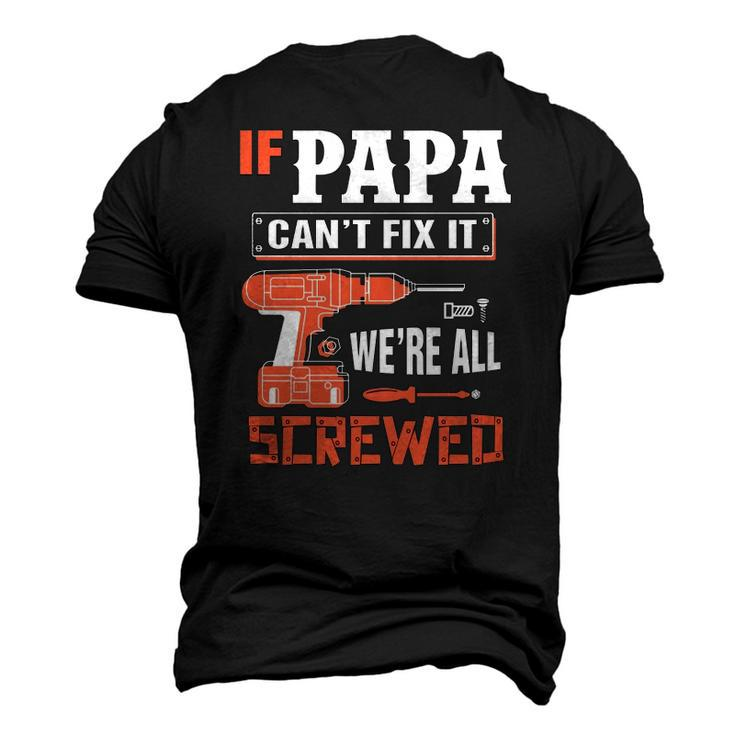 If Papa Cant Fix It Were All Screwed Essential Men's 3D T-Shirt Back Print