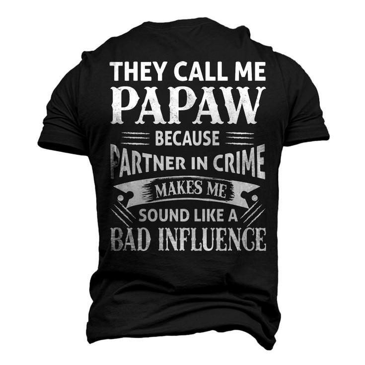 Papaw Grandpa They Call Me Papaw Because Partner In Crime Makes Me Sound Like A Bad Influence Men's 3D T-shirt Back Print