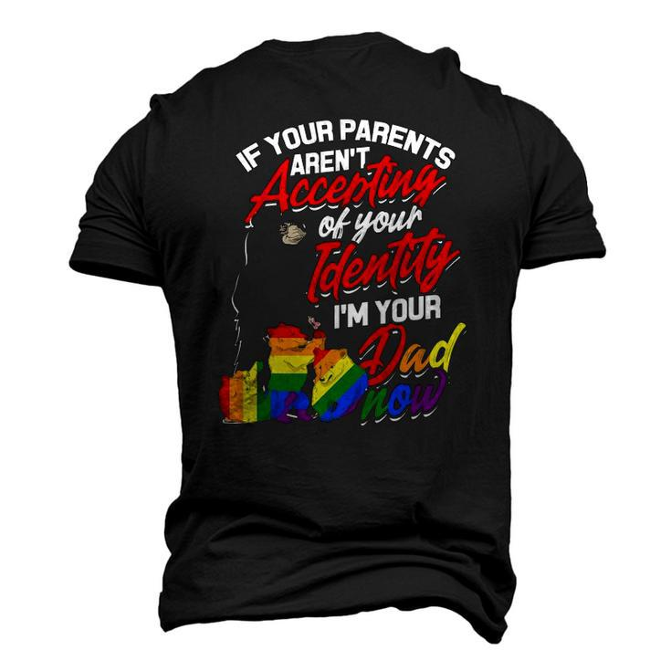 If Your Parents Arent Accepting Im Your Dad Now Lgbtq Hugs Men's 3D T-Shirt Back Print