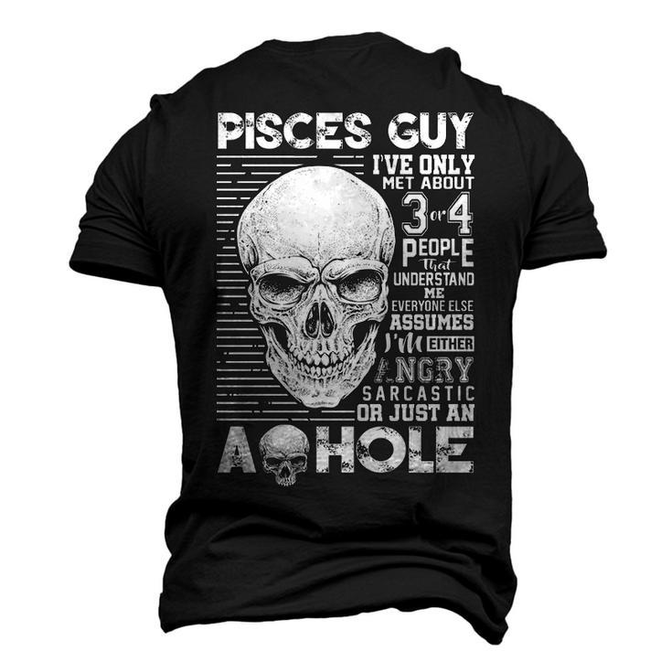Pisces Guy Birthday Pisces Guy Ive Only Met About 3 Or 4 People Men's 3D T-shirt Back Print
