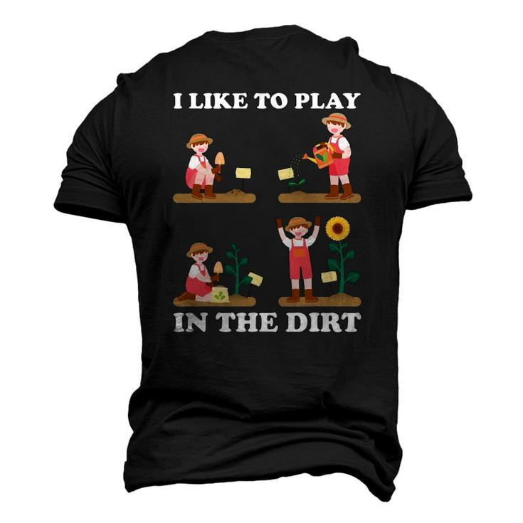 I Like To Play In The Dirt For Hobby Gardeners In The Garden Men's 3D T-Shirt Back Print