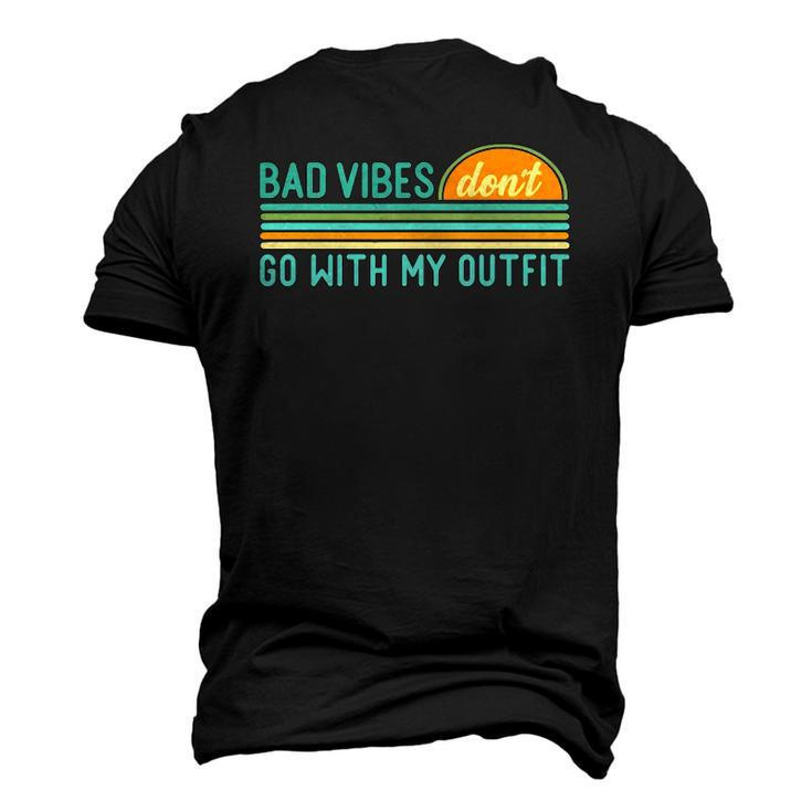 Positive Thinking Quote Bad Vibes Dont Go With My Outfit Men's 3D T-Shirt Back Print