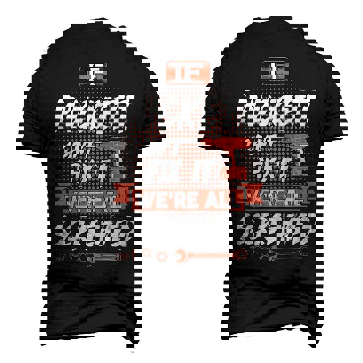 Puckett Name If Puckett Cant Fix It Were All Screwed Men's 3D T-shirt Back Print