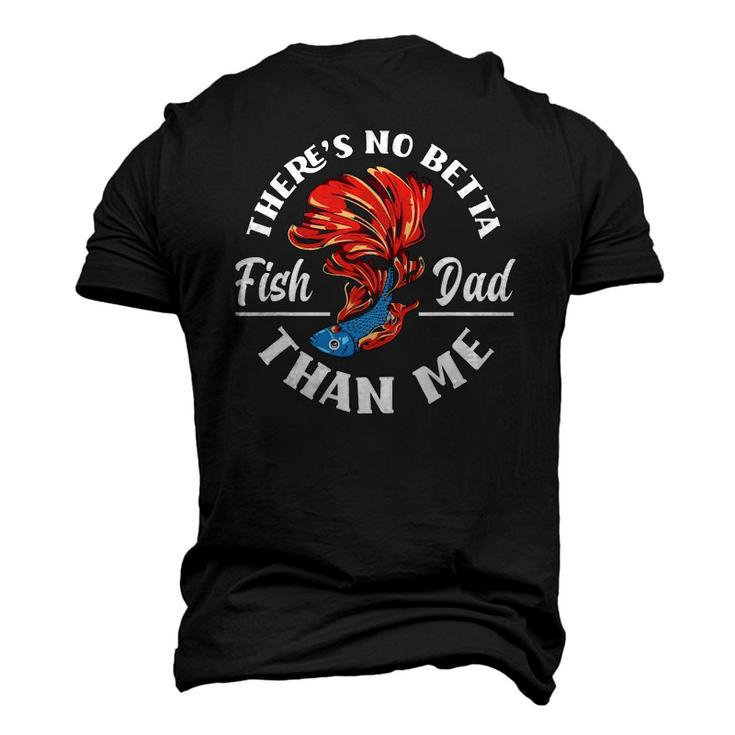 Theres No Betta Fish Dad Than Me Aquarist Aquarium Men's 3D T-Shirt Back Print