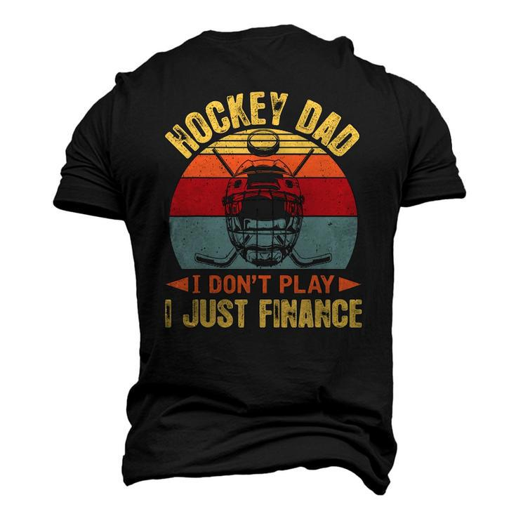 Mens Retro Hockey Dad Tee Hockey Dad I Dont Play I Just Finance Men's 3D T-Shirt Back Print