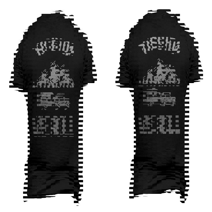This Is How We Roll For Rv Campers Trailers Men's 3D T-Shirt Back Print