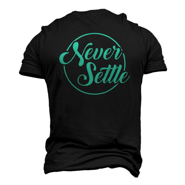 Never Settle Quote Inspirational Quote Men's 3D T-Shirt Back Print