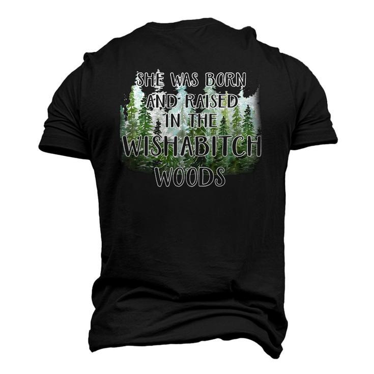 She Was Born And Raised In Wishabitch Woods Men's 3D T-Shirt Back Print