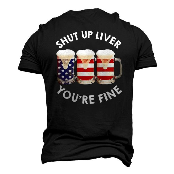 Shut Up Liver Youre Fine Usa Beer National Celebration Men's 3D T-Shirt Back Print