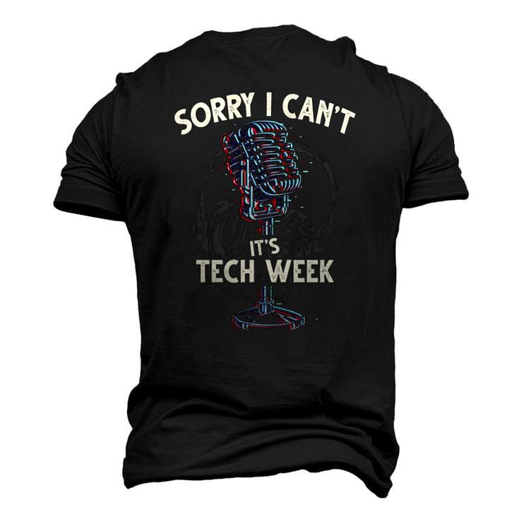 Sorry I Cant Its Tech Week Theater Drama Rehearsal Men's 3D T-Shirt Back Print