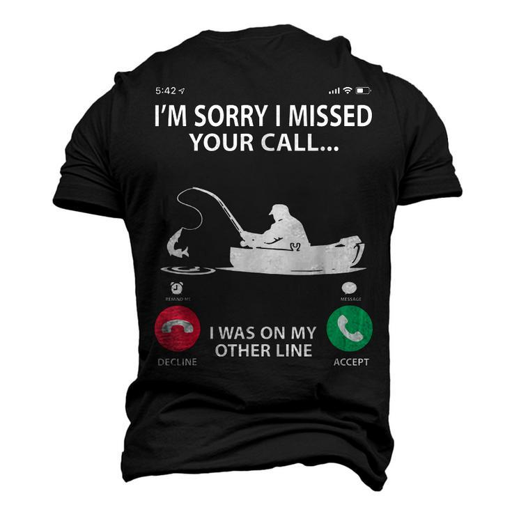 Sorry I Missed Your Call I Was On My Other Line - Fishing Men's 3D T-shirt Back Print