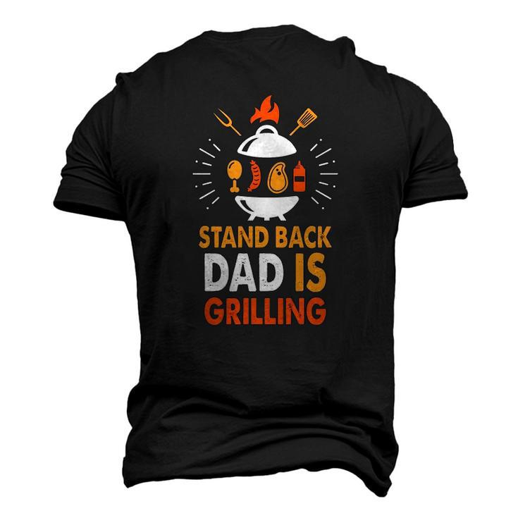 Stand Back Dad Is Grilling Grilling Daddy Fathers Day Slogan Men's 3D T-Shirt Back Print