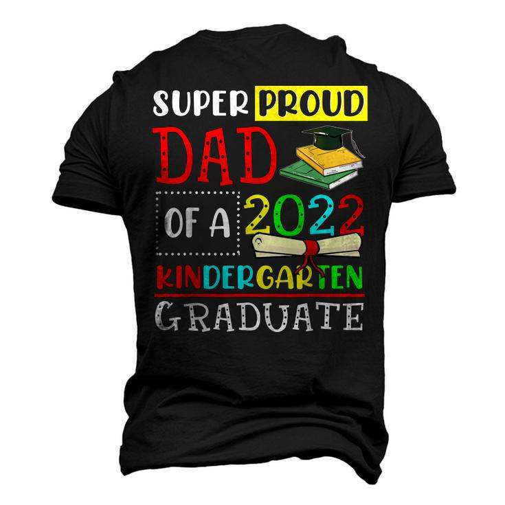 Super Proud Dad Of A Class Of 2022 Kindergarten Graduate Men's 3D T-Shirt Back Print