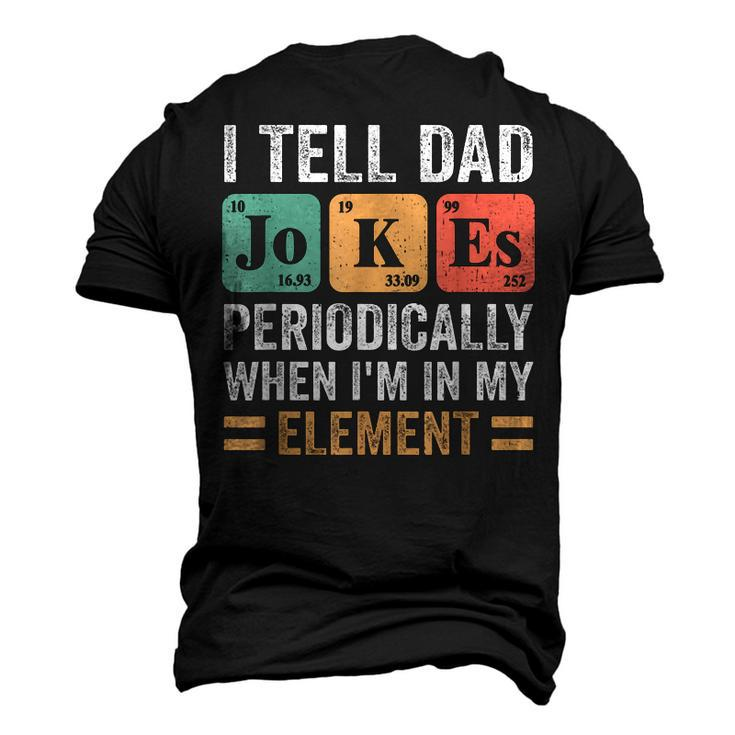 I Tell Dad Jokes Periodically But Only When Im My Element Men's 3D T-Shirt Back Print