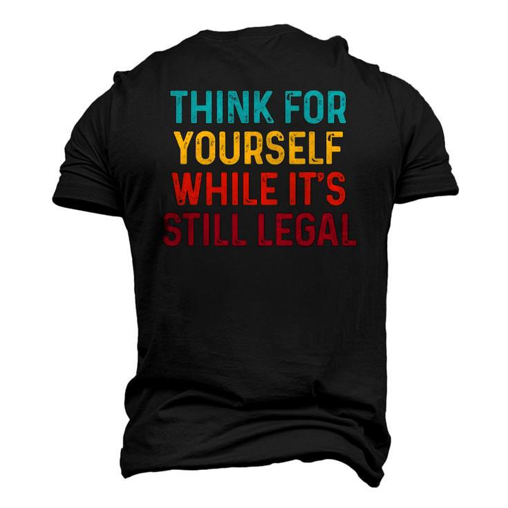 Think For Yourself While Its Still Legal Men's 3D T-Shirt Back Print